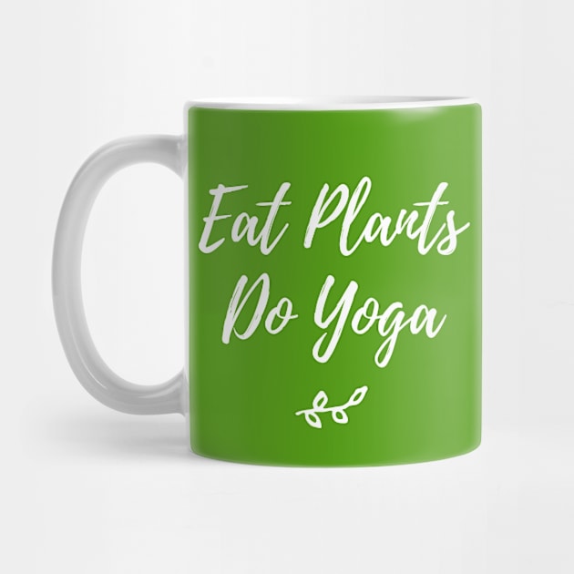 Eat plants do yoga | Vegan and Yoga Shirts And Hoodies by Pushloop
